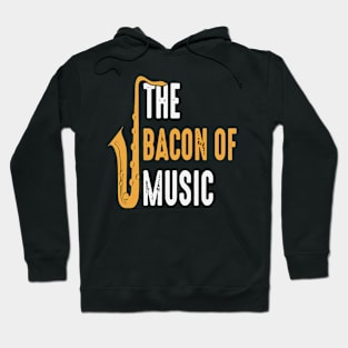 The Bacon of Music Design Saxophone Hoodie